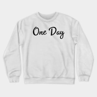 One Day Crewneck Sweatshirt